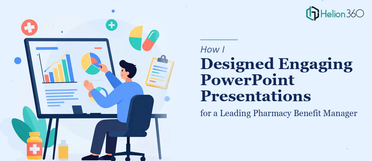 How I Designed Engaging PowerPoint Presentations for a Leading Pharmacy Benefit Manager