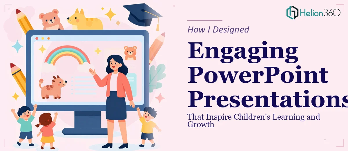 How I Designed Engaging PowerPoint Presentations That Inspire Children's Learning and Growth