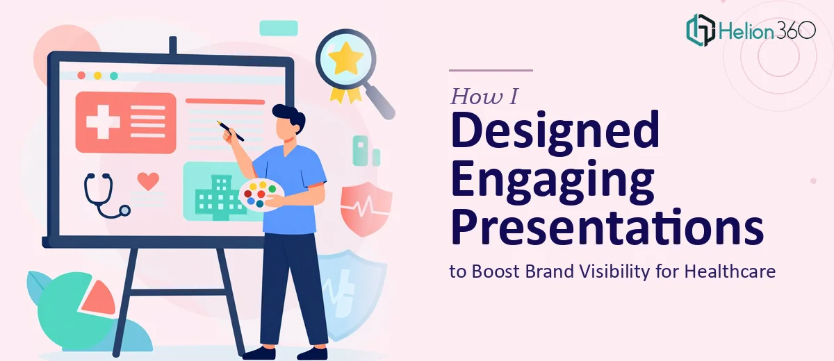 How I Designed Engaging PowerPoint Presentations to Boost Brand Visibility for a Healthcare Practice