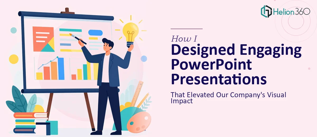 How I Designed Engaging PowerPoint Presentations That Elevated Our Company's Visual Impact