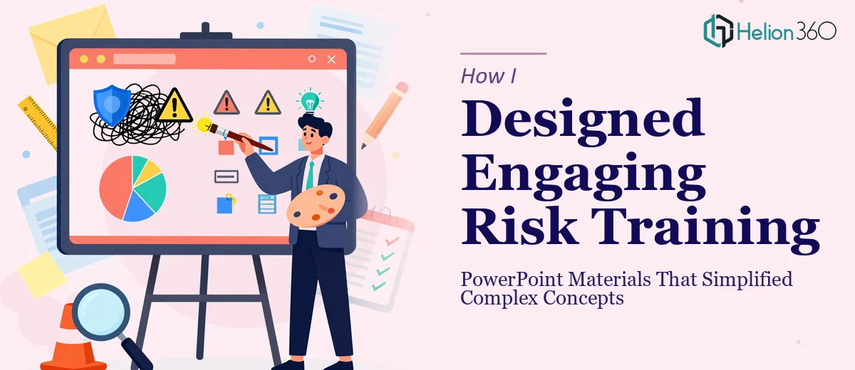 How I Designed Engaging PowerPoint Risk Training Materials That Simplified Complex Concepts