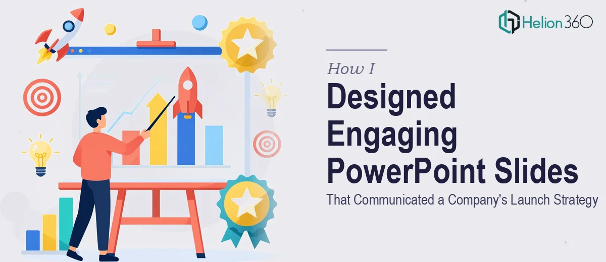 How I Designed Engaging PowerPoint Slides That Effectively Communicated a Company's Launch Strategy