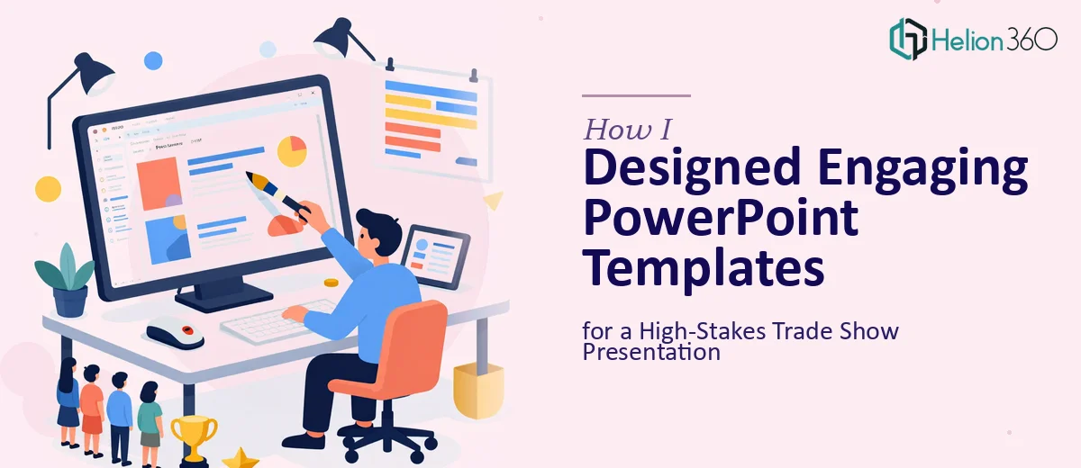 How I Designed Engaging PowerPoint Templates for a High-Stakes Trade Show Presentation