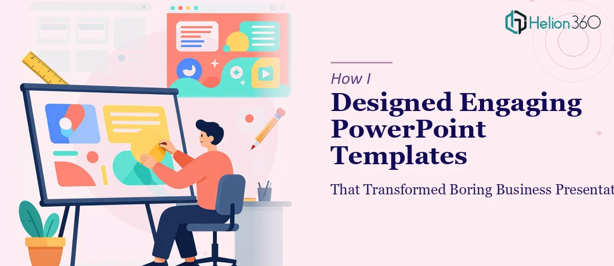 How I Designed Engaging PowerPoint Templates That Transformed Boring Business Presentations