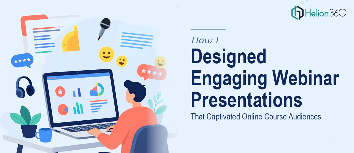 How I Designed Engaging Webinar Presentations That Captivated Online Course Audiences