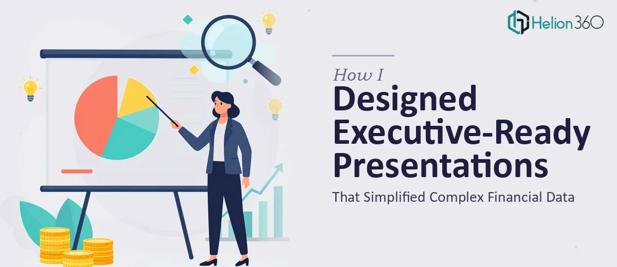 How I Designed Executive-Ready PowerPoint Presentations That Simplified Complex Financial Data