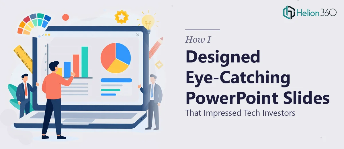 How I Designed Eye-Catching PowerPoint Slides That Impressed Tech Investors