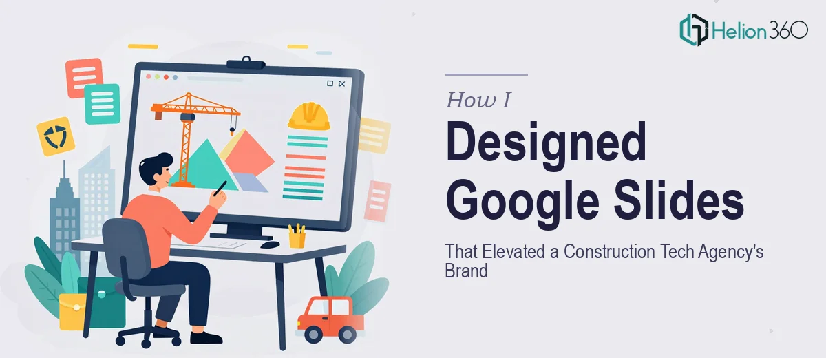 How I Designed Google Slides Presentations That Elevated a Construction Technology Agency's Brand