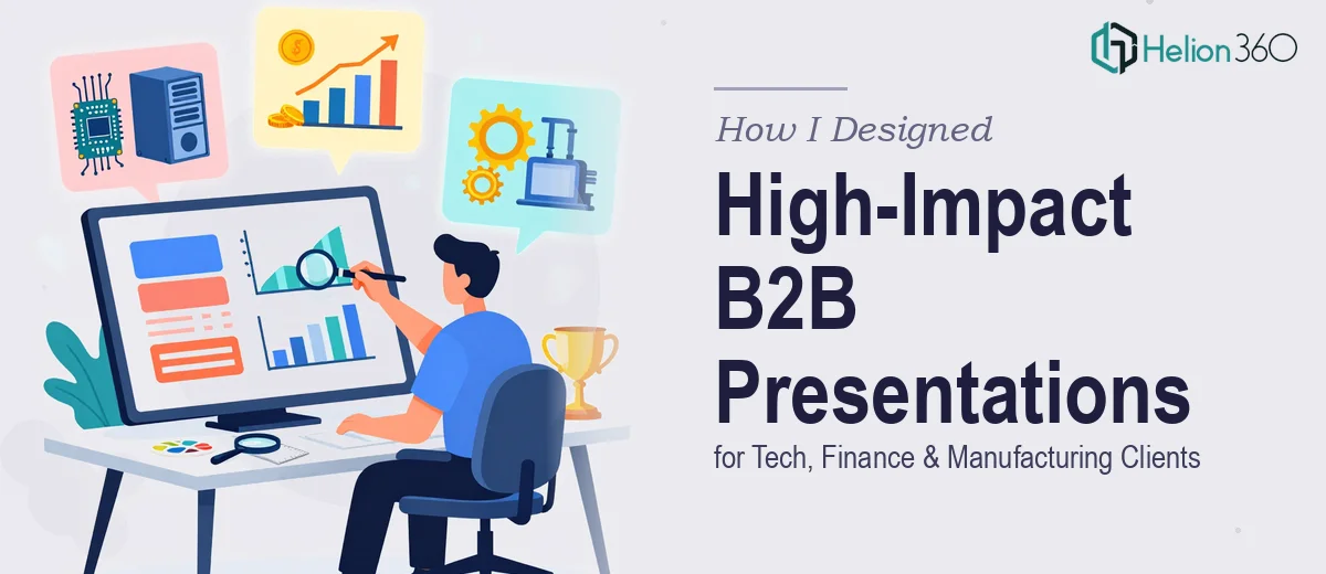 How I Designed High-Impact B2B PowerPoint Presentations for Tech, Finance, and Manufacturing Clients