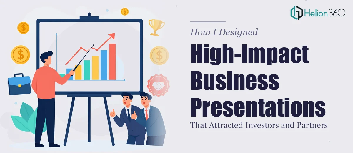 How I Designed High-Impact Business Presentations That Attracted Investors and Partners