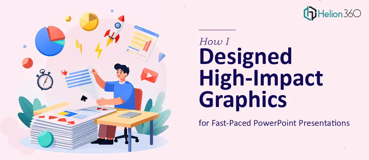 How I Designed High-Impact Graphics for Fast-Paced PowerPoint Presentations