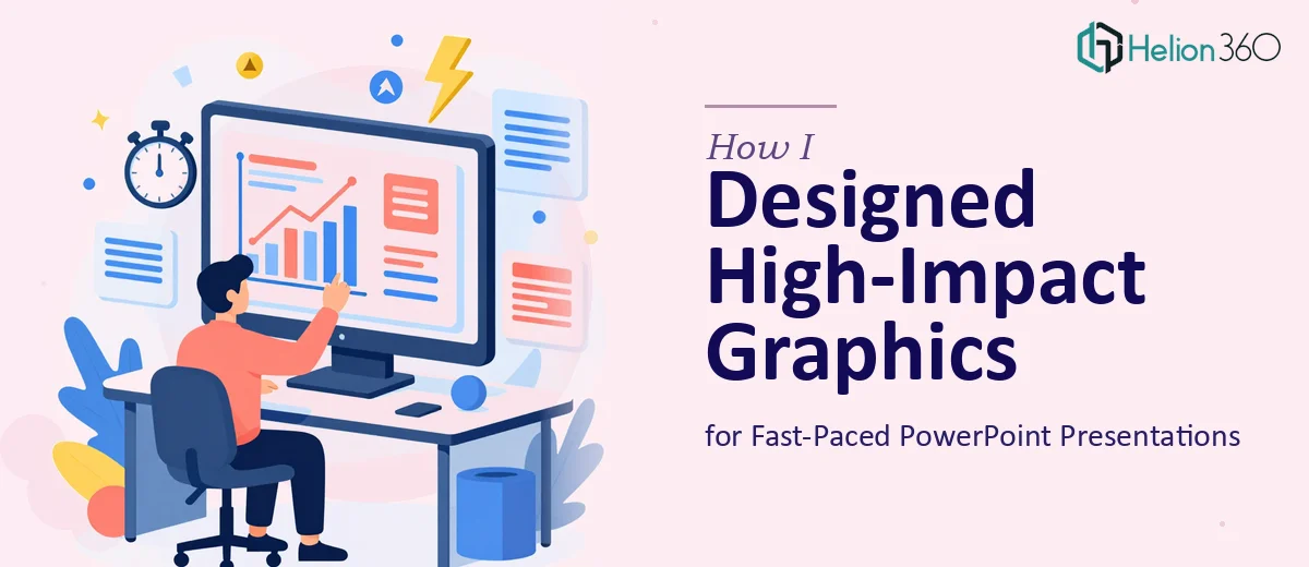 How I Designed High-Impact Graphics for Fast-Paced PowerPoint Presentations