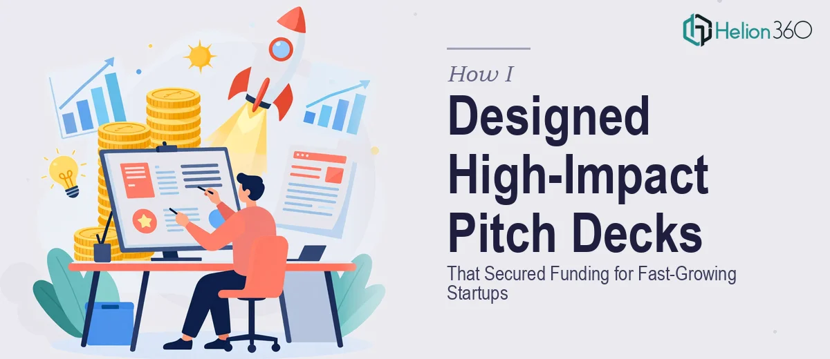 How I Designed High-Impact Pitch Decks That Secured Funding for Fast-Growing Startups