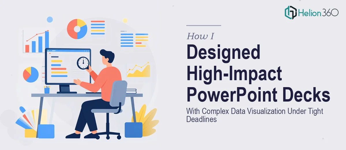 How I Designed High-Impact PowerPoint Decks With Complex Data Visualization Under Tight Deadlines
