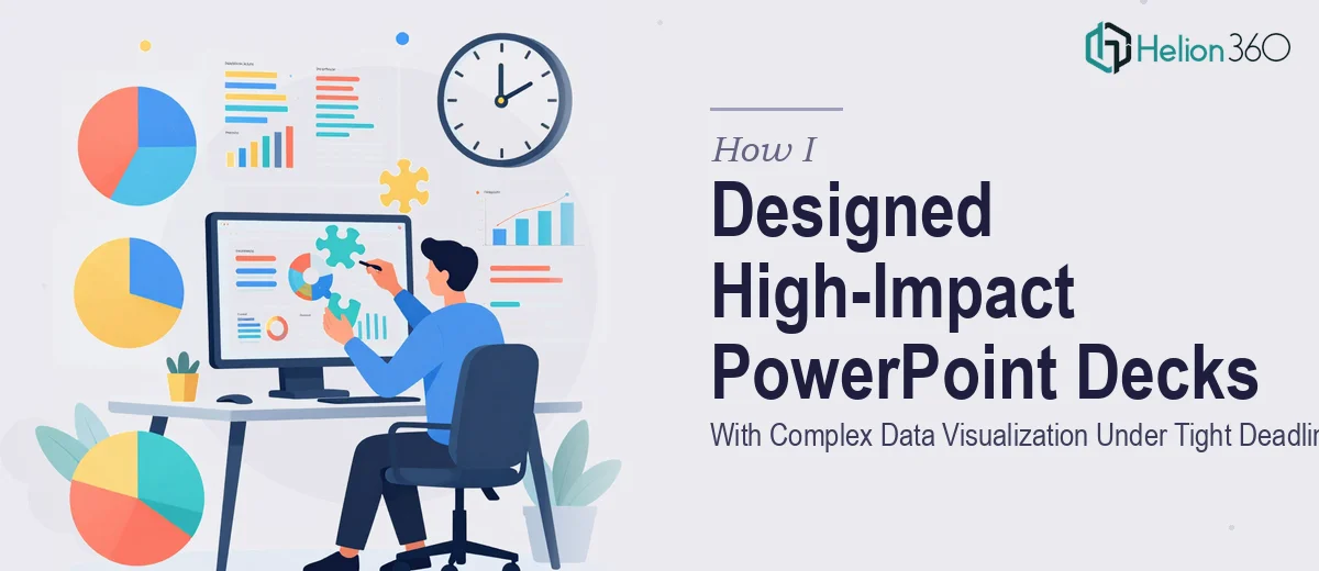 How I Designed High-Impact PowerPoint Decks With Complex Data Visualization Under Tight Deadlines