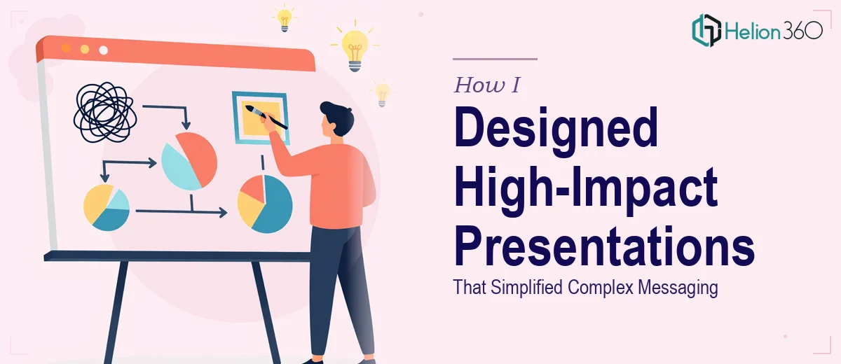 How I Designed High-Impact PowerPoint Presentations That Simplified Complex Messaging