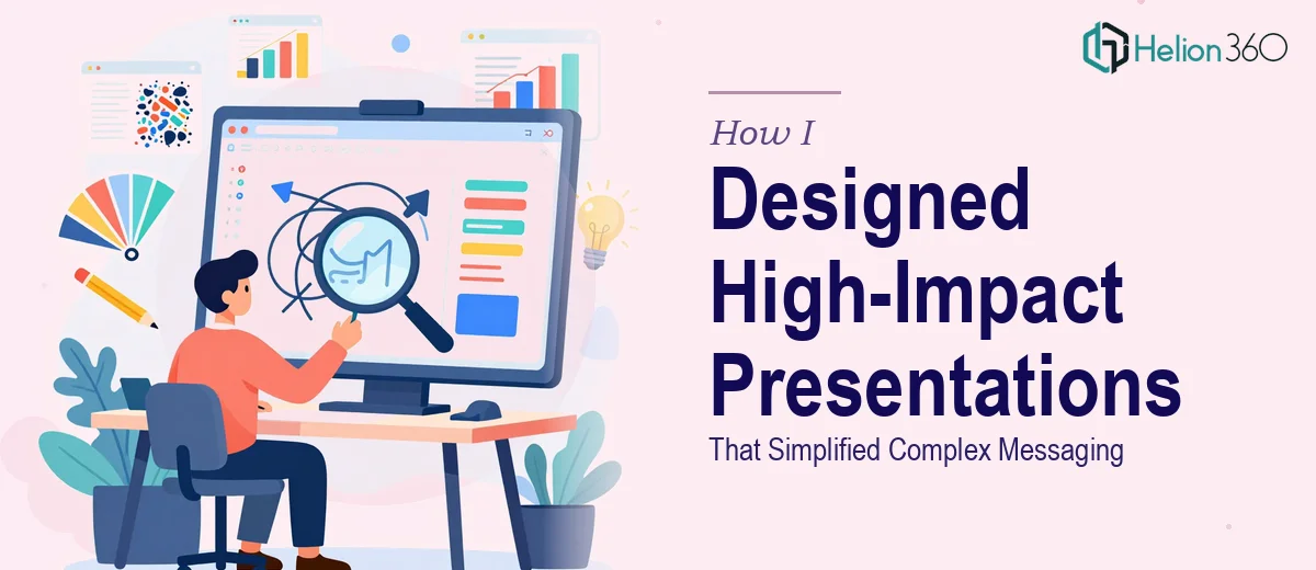 How I Designed High-Impact PowerPoint Presentations That Simplified Complex Messaging