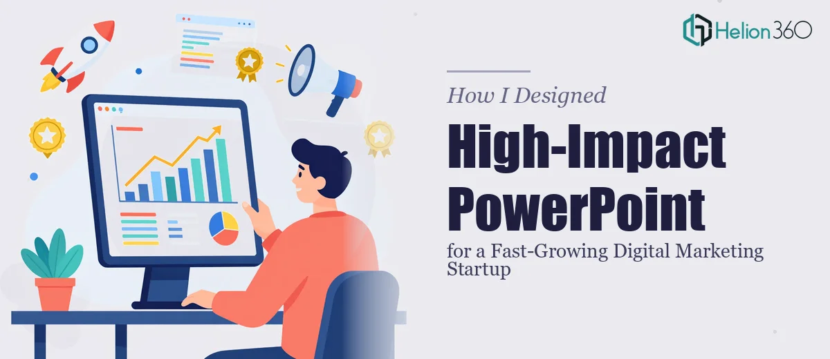 How I Designed High-Impact PowerPoint Presentations for a Fast-Growing Digital Marketing Startup