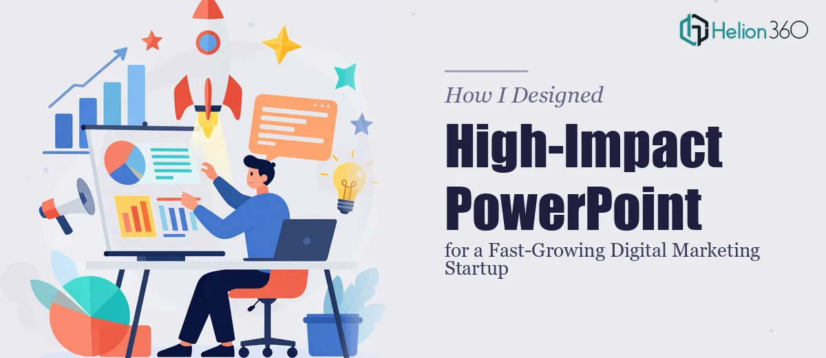 How I Designed High-Impact PowerPoint Presentations for a Fast-Growing Digital Marketing Startup