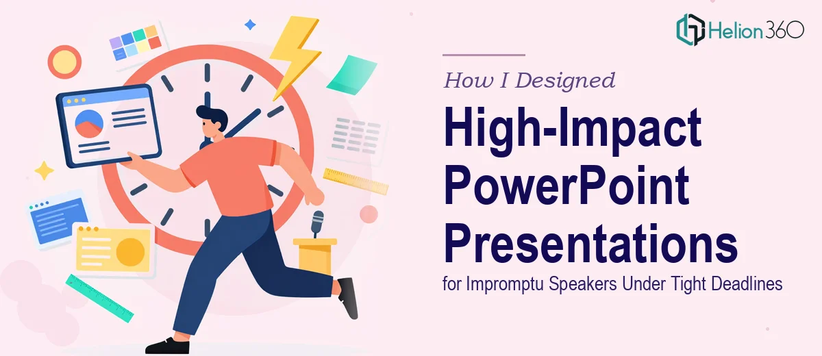 How I Designed High-Impact PowerPoint Presentations for Impromptu Speakers Under Tight Deadlines