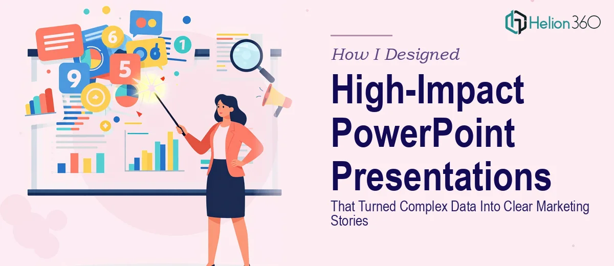 How I Designed High-Impact PowerPoint Presentations That Turned Complex Data Into Clear Marketing Stories