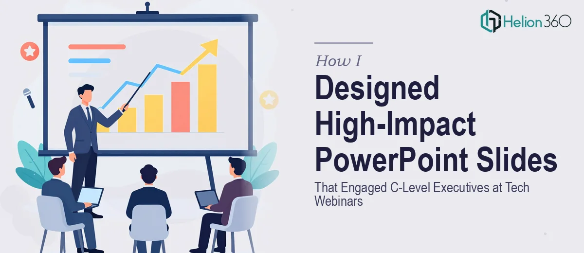 How I Designed High-Impact PowerPoint Slides That Engaged C-Level Executives at Tech Webinars