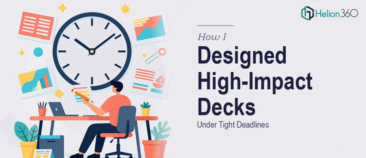 How I Designed High-Impact Presentation Decks Under Tight Deadlines