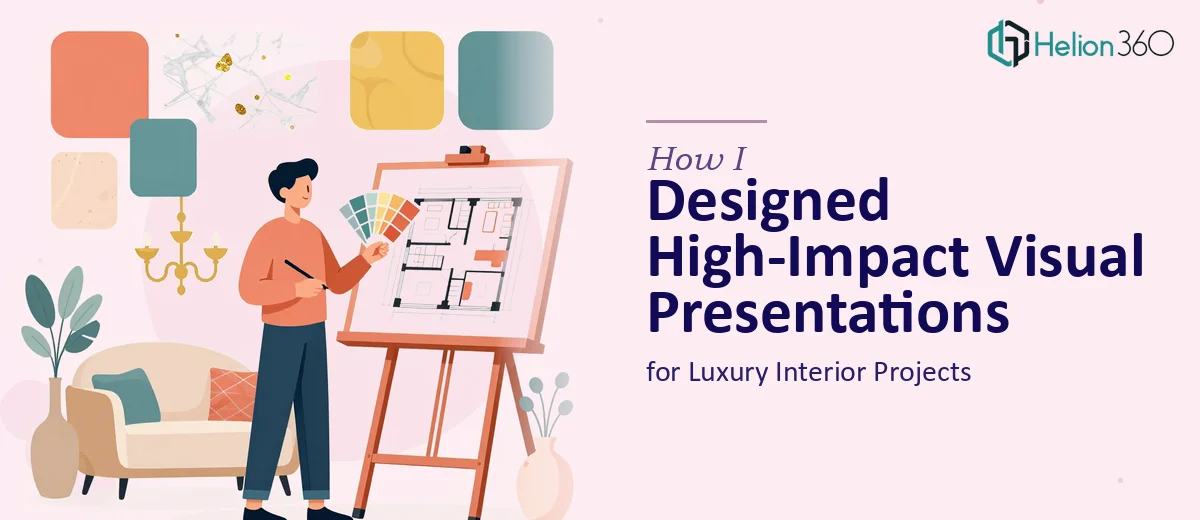 How I Designed High-Impact Visual Presentations for Luxury Interior Projects