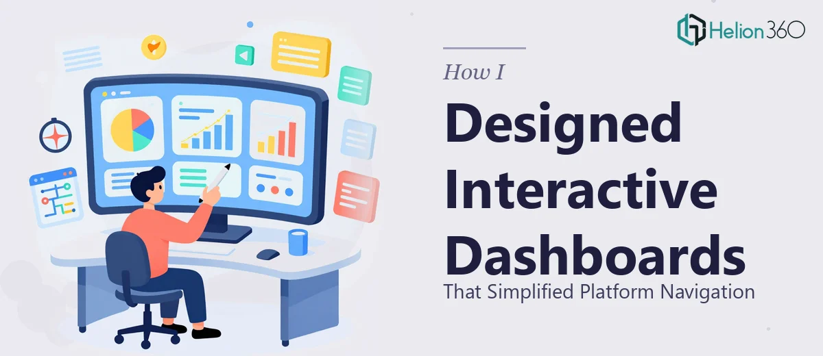 How I Designed Interactive Dashboards That Simplified Platform Navigation