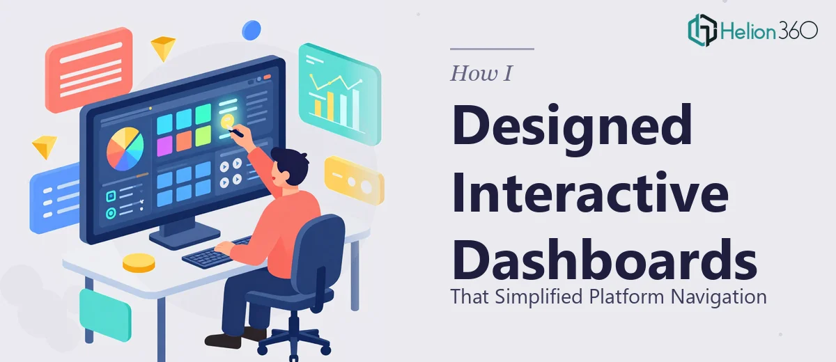 How I Designed Interactive Dashboards That Simplified Platform Navigation