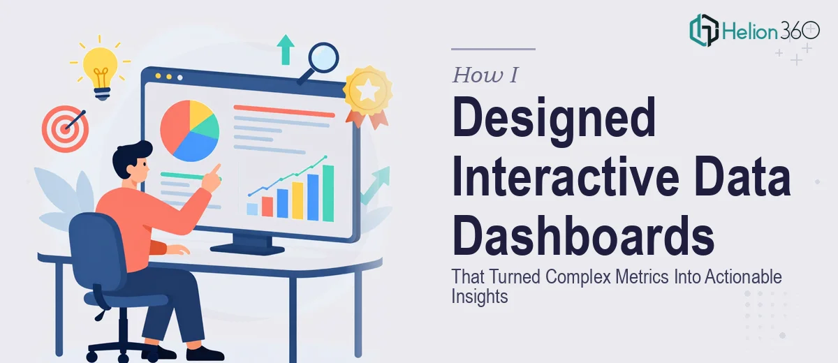 How I Designed Interactive Data Dashboards That Turned Complex Metrics Into Actionable Insights
