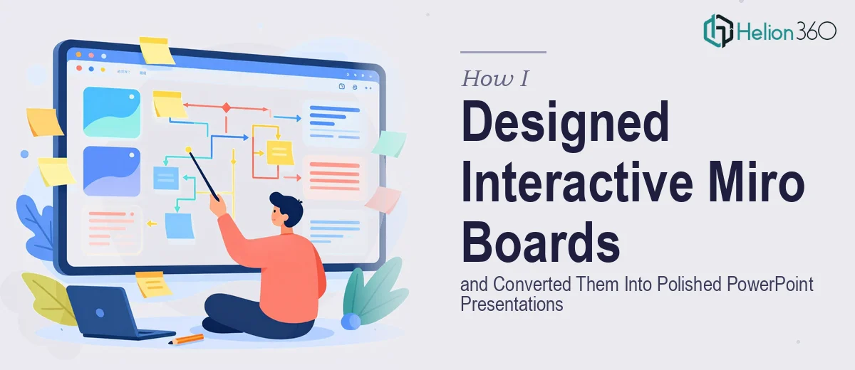 How I Designed Interactive Miro Boards and Converted Them Into Polished PowerPoint Presentations