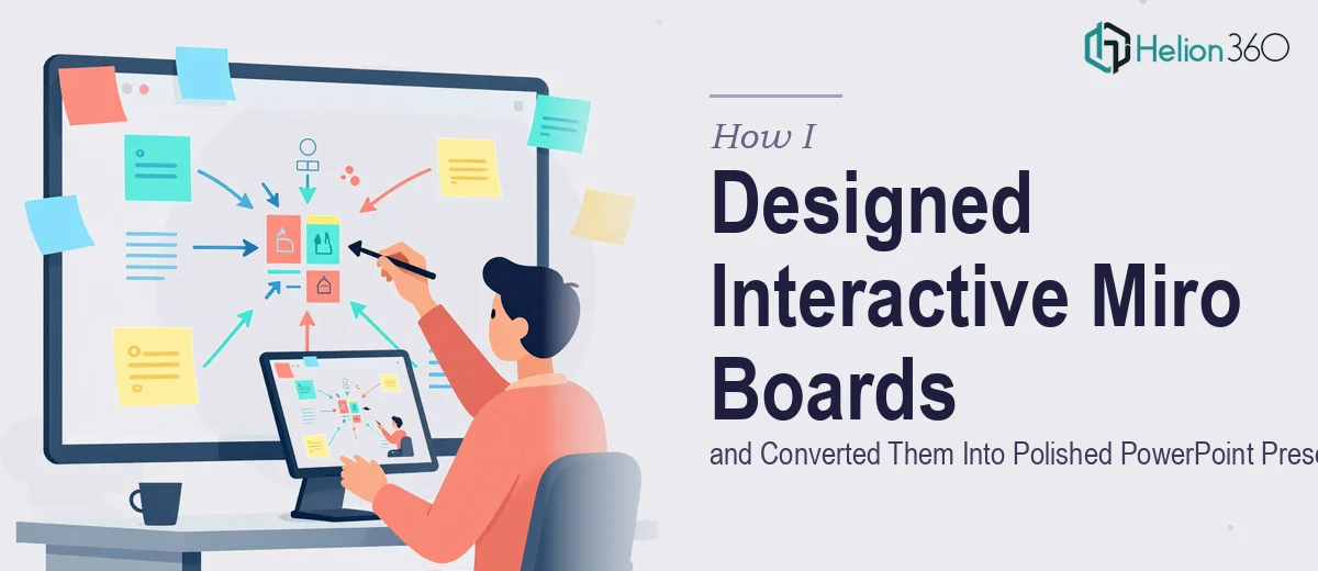 How I Designed Interactive Miro Boards and Converted Them Into Polished PowerPoint Presentations