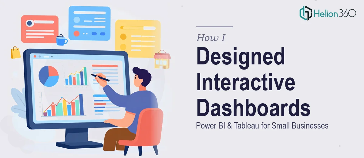 How I Designed Interactive Power BI and Tableau Dashboards for Small Businesses