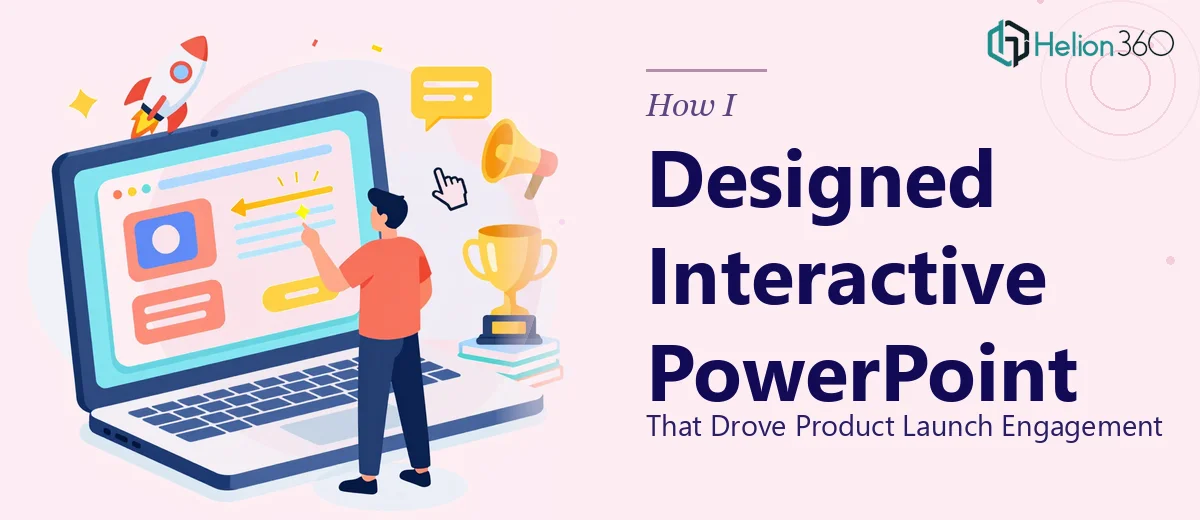 How I Designed Interactive PowerPoint Presentations That Drove Product Launch Engagement