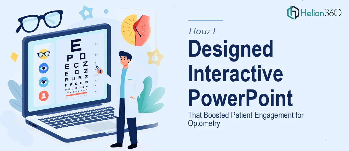 How I Designed Interactive PowerPoint Presentations That Increased Patient Engagement for an Optometry Practice