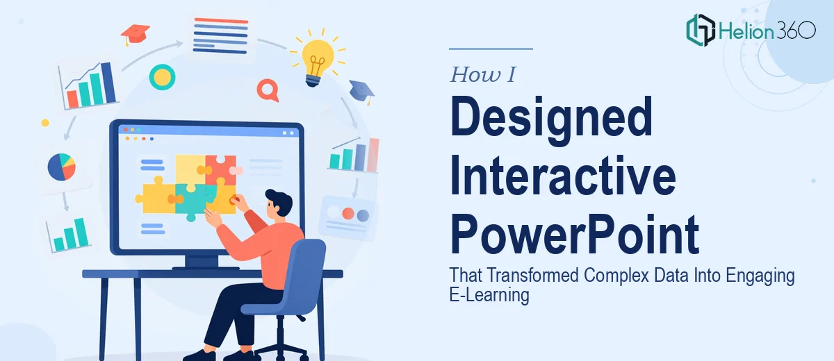How I Designed Interactive PowerPoint Presentations That Transformed Complex Data Into Engaging E-Learning Content