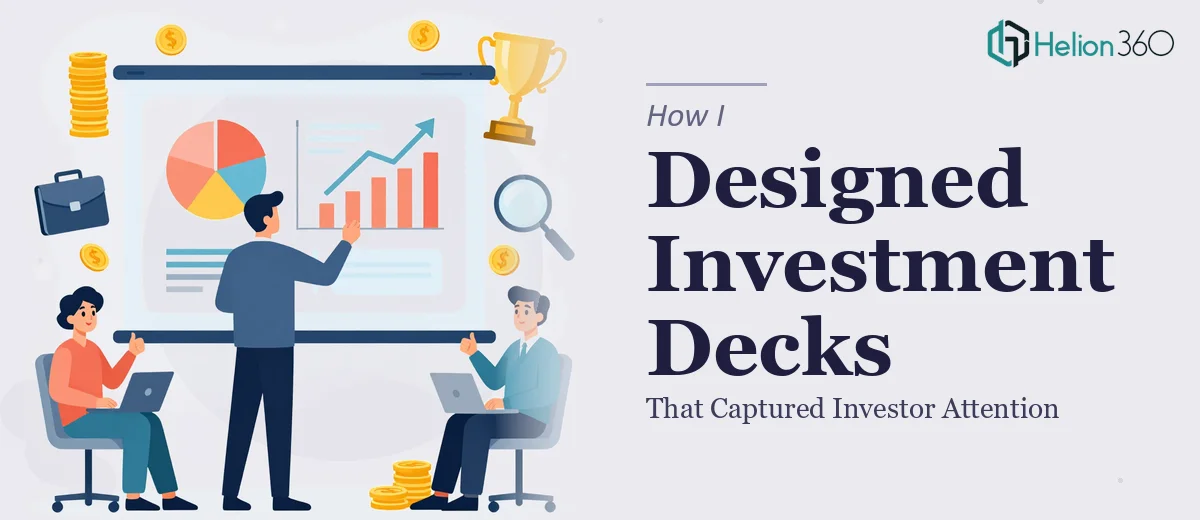 How I Designed Investment Presentation Decks That Captured Investor Attention