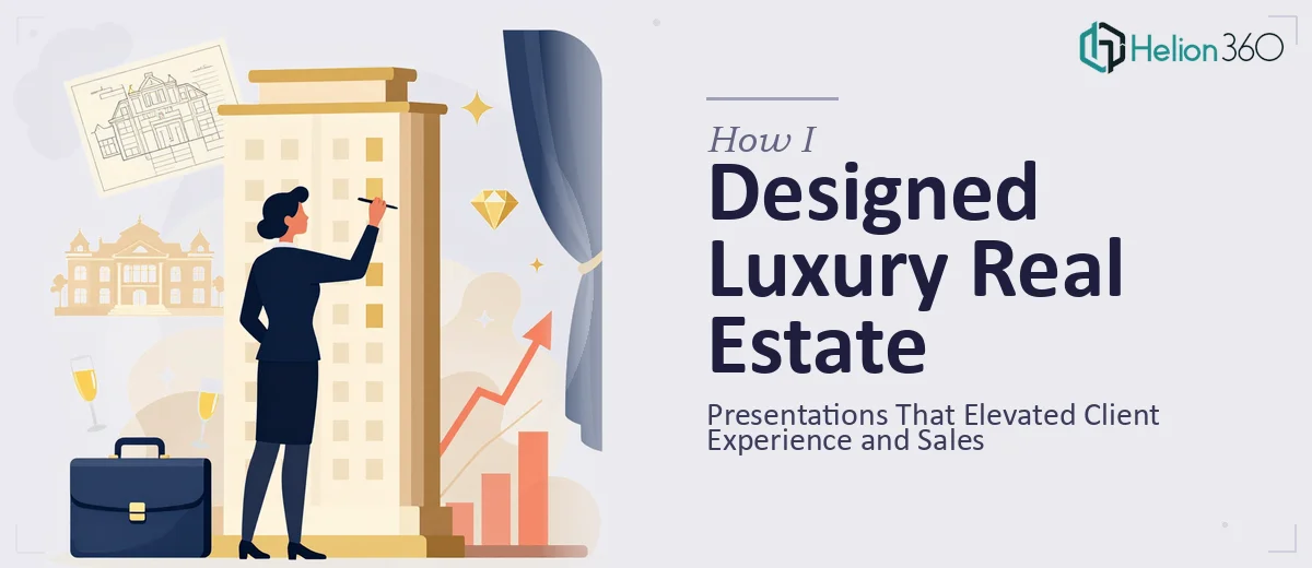 How I Designed Luxury Real Estate Presentations That Elevated Client Experience and Sales