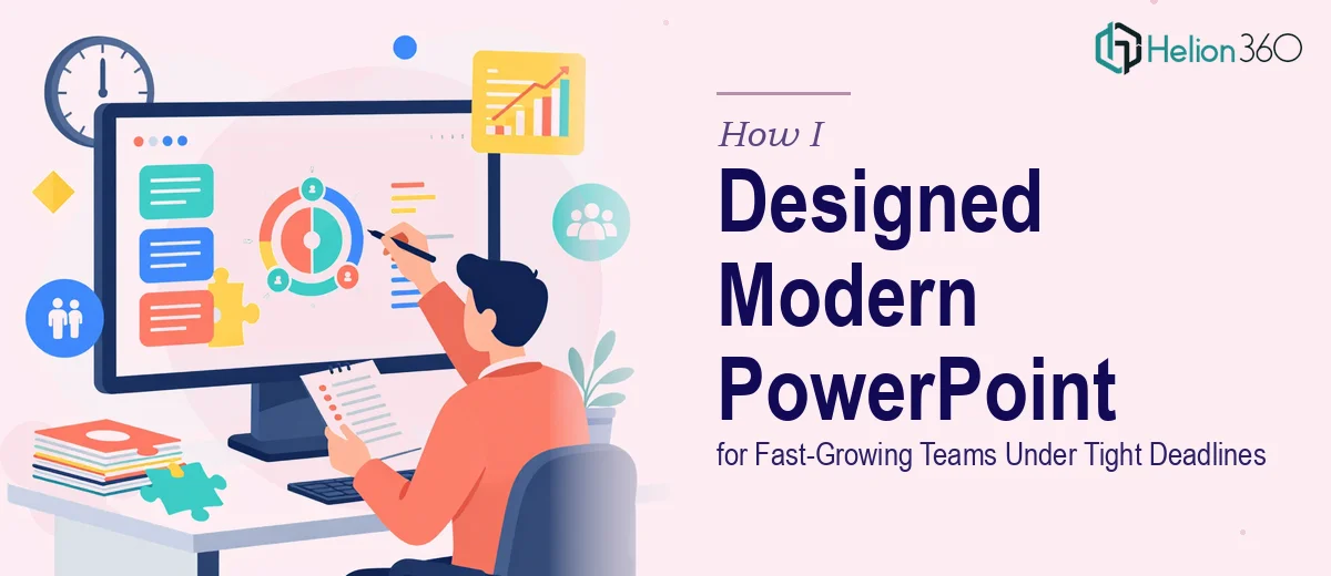 How I Designed Modern PowerPoint Presentations for Fast-Growing Teams Under Tight Deadlines
