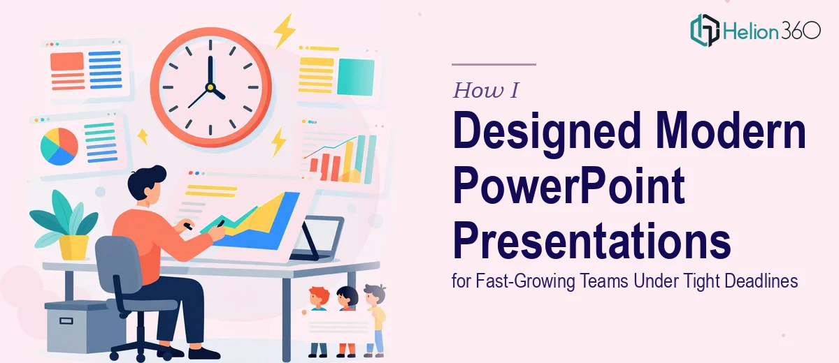 How I Designed Modern PowerPoint Presentations for Fast-Growing Teams Under Tight Deadlines