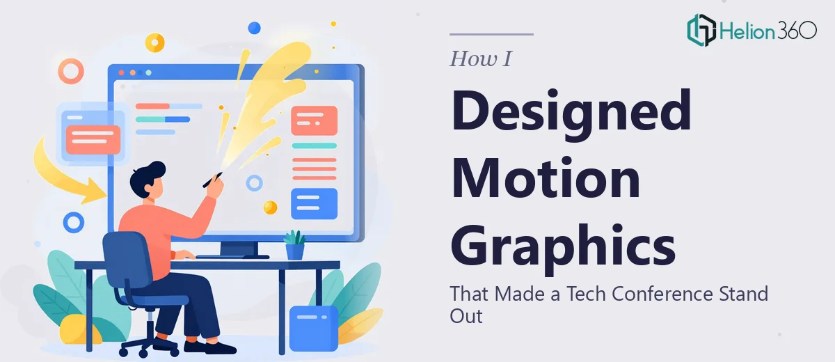 How I Designed Motion Graphics That Made a Tech Conference Presentation Stand Out