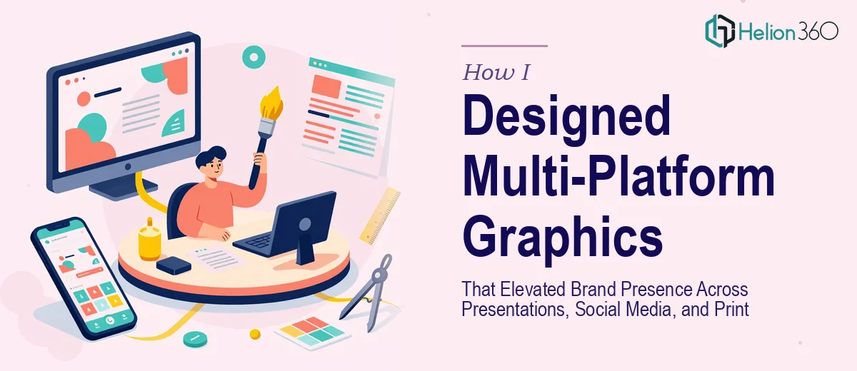 How I Designed Multi-Platform Graphics That Elevated Brand Presence Across Presentations, Social Media, and Print