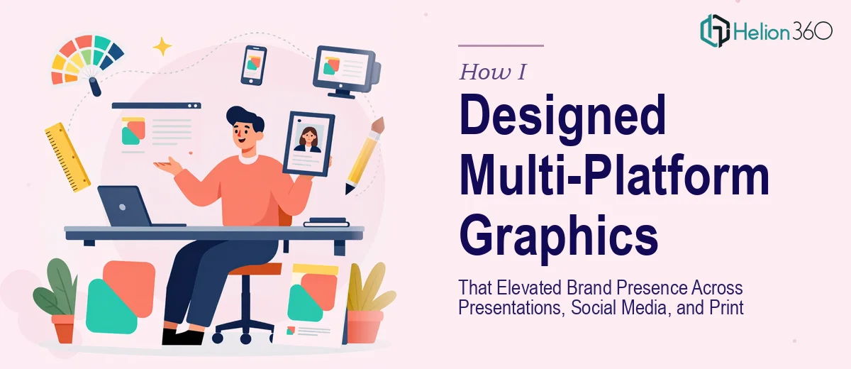 How I Designed Multi-Platform Graphics That Elevated Brand Presence Across Presentations, Social Media, and Print
