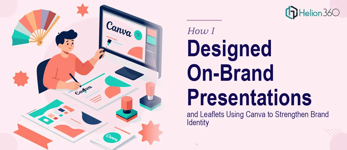 How I Designed On-Brand Presentations and Leaflets Using Canva to Strengthen Brand Identity