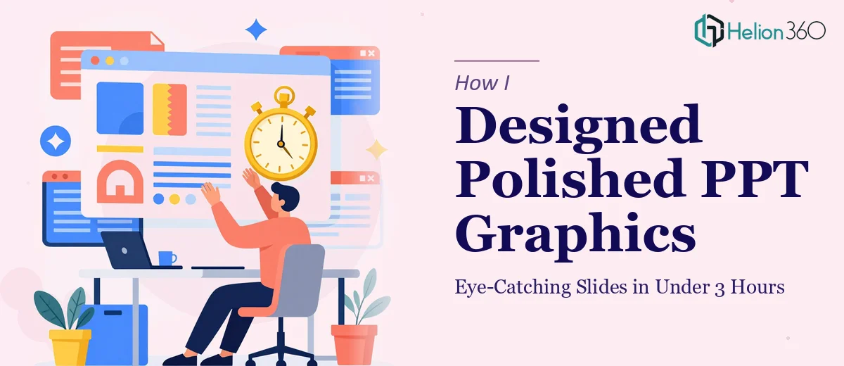 How I Designed Polished and Eye-Catching PPT Graphics in Under 3 Hours