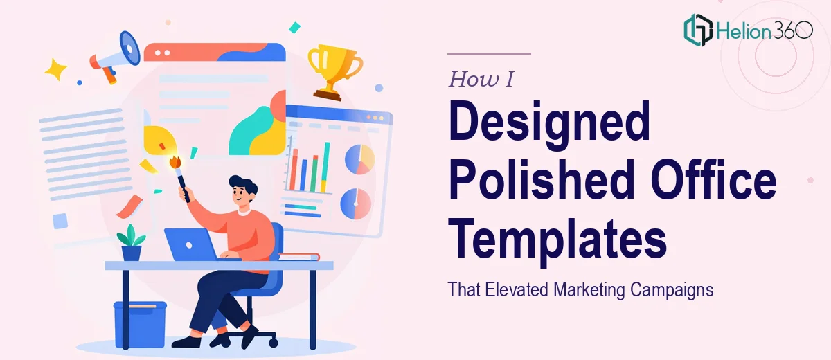 How I Designed Polished Word, PowerPoint, and Excel Templates That Elevated Marketing Campaigns