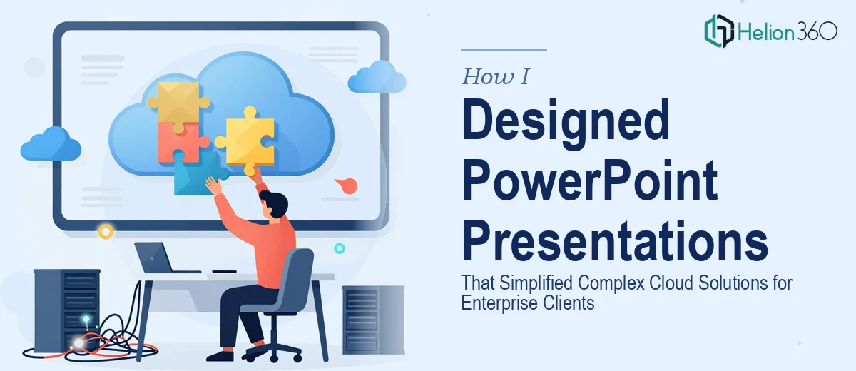 How I Designed PowerPoint Presentations That Simplified Complex Cloud Solutions for Enterprise Clients