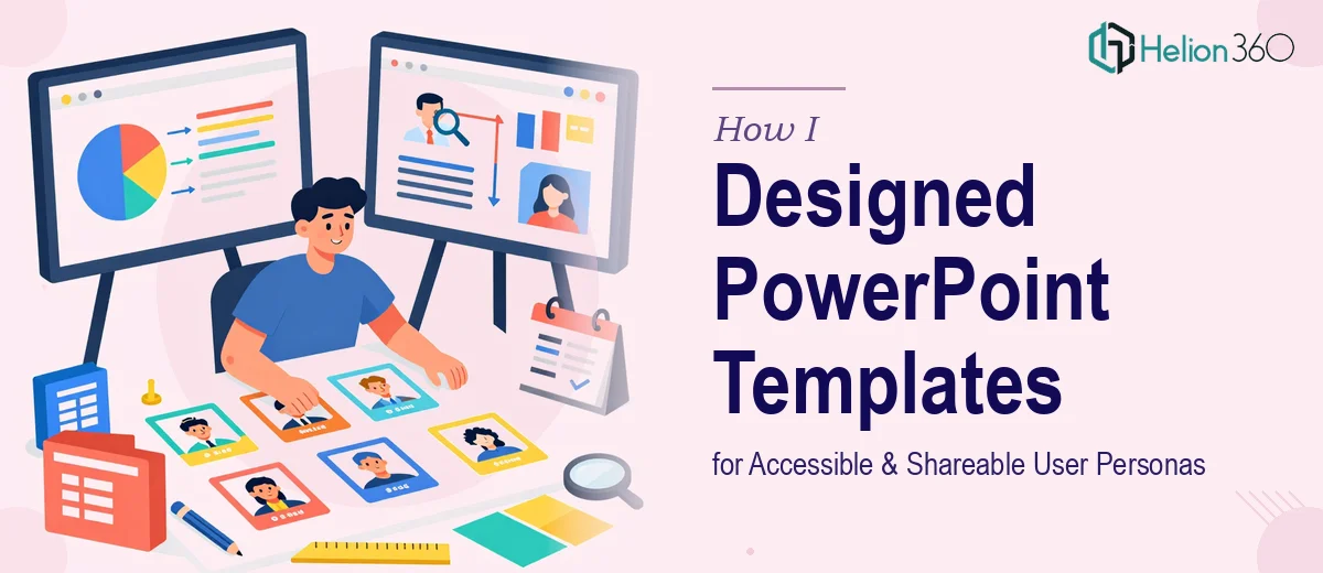 How I Designed PowerPoint Templates That Made Complex User Personas Accessible and Shareable