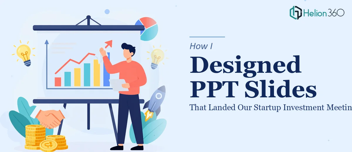 How I Designed PPT Slides That Actually Landed Our Startup Investment Meetings